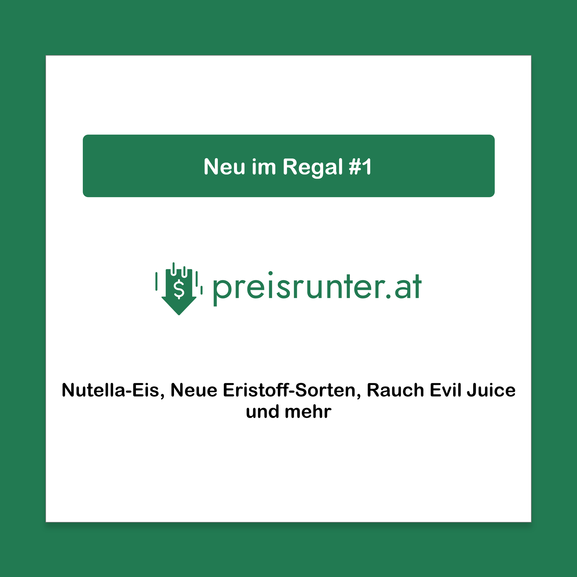 Neu im Regal #1: Nutella-Eis, Neue Eristoff-Sorten, Rauch Evil Juice und mehr