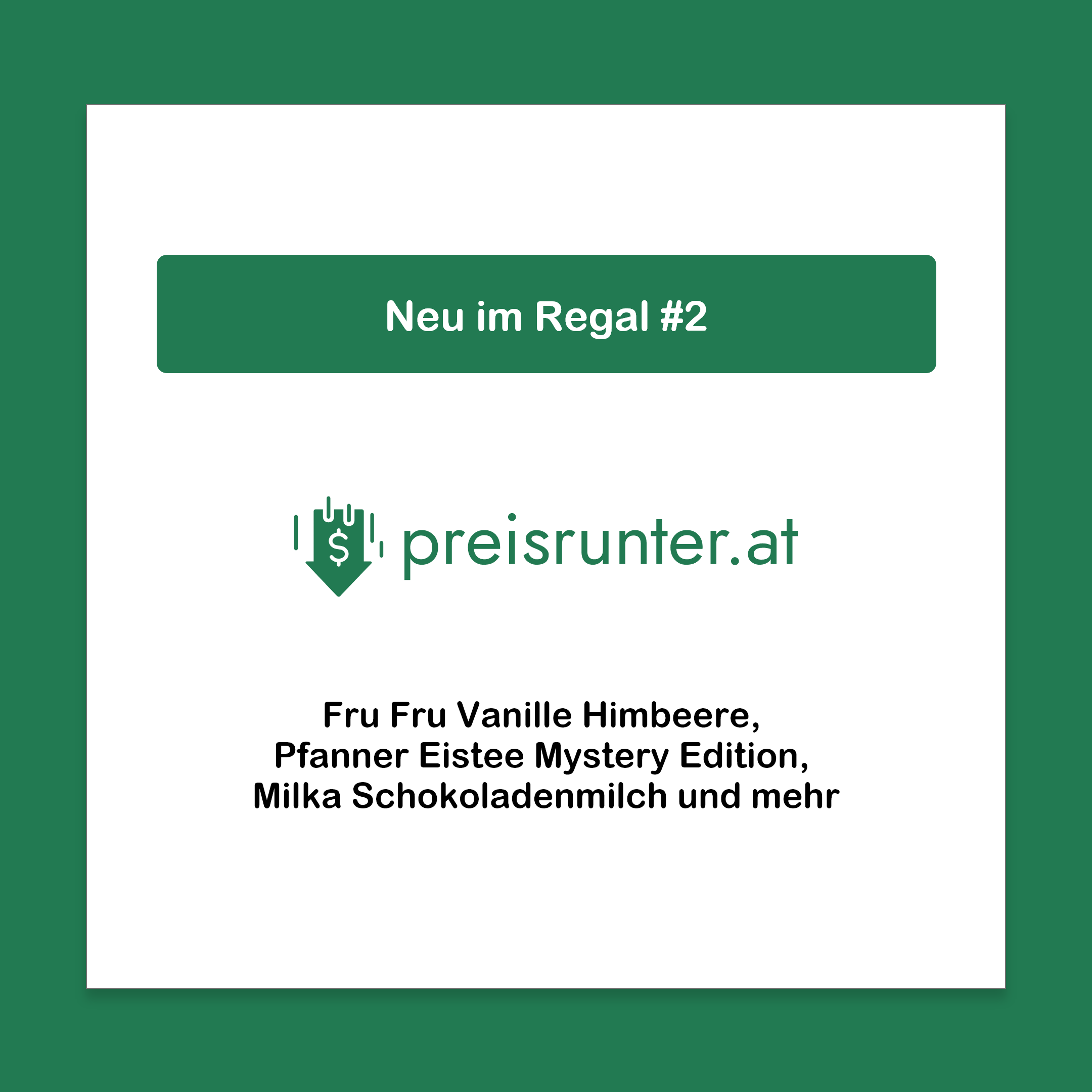 Neu im Regal #2: Fru Fru Vanille Himbeere, Pfanner Eistee Mystery Edition, Milka Schokoladenmilch und mehr